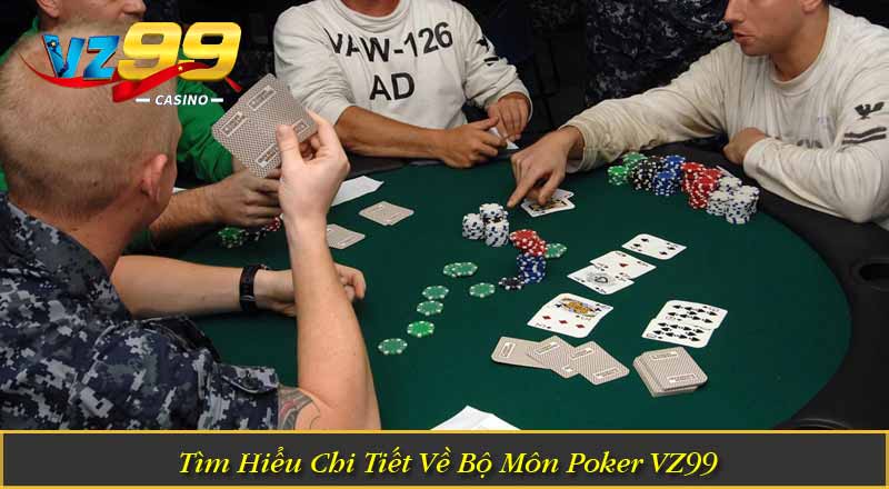 Poker VZ99 – Trải Nghiệm Game Bài Chiến Thuật Đầy Kịch Tính 5 Tìm Hiểu Chi Tiết Về Bộ Môn Poker VZ99